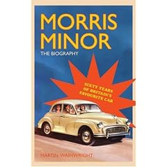Morris Minor: The Biography - Sixty Years of Britain's Favourite Car