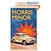 Morris Minor: The Biography - Sixty Years of Britain's Favourite Car