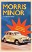 Books : Morris Minor: The Biography - Sixty Years of Britain's Favourite Car