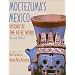 Moctezuma's Mexico: Visions of the Aztec World
