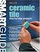 Ceramic Tile: Step-by-Step Projects (Smart Guide)
