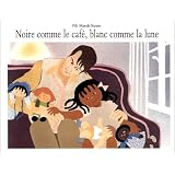 Noire Comme Le Cafe: Blanc Domme LA Lune (French Edition)