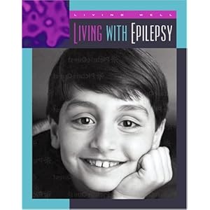 Living with Epilepsy (Living Well: Chronic Conditions)