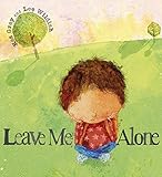 Leave me alone