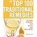 The Top 100 Traditional Remedies: 100 Home Remedies for Health and Well-Being (The Top 100 Recipes Series)