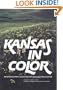 Kansas in Color: Photographs Selected by Kansas! Magazine