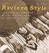 Riviera Style: Lifestyle and Interiors of the R...