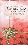 Christmas Unwrapped: Facts Behind the Myths and Magic of Christmas