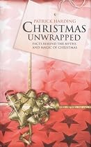 Christmas Unwrapped: Facts Behind the Myths and Magic of Christmas
