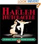 The Harlem Nutcracker: Picture Book