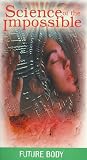 Science of the Impossible: Future Body [VHS] [Import]