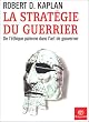 La Strat�gie du guerrier : De l'�thique pa�enne dans l'art de gouverner