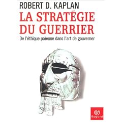 La Strat�gie du guerrier : De l'�thique pa�enne dans l'art de gouverner
