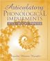 Articulatory and Phonological Impairments: A Clinical Focus