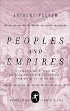 Peoples and Empires: A Short History of European Migration, Exploration, and Conquest, from Greece to the Present (Modern Library Chronicles)
