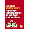 Heillose Medizin: Fragw�rdige Therapien und wie Sie sich davor sch�tzen k�nnen