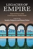 Legacies of empire : imperial roots of the contemporary global order