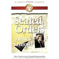 Sealed Orders: Agnes Sanford, Her Autobiography