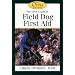 The Orvis Field Guide to First Aid for Sporting Dogs (The Orvis Field Guide Series)