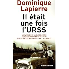 Il �tait une fois l'URSS : Le fantastique raid automobile de deux jeunes couples fran�ais sur les routes interdites du pays des Soviets