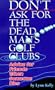 Don't Ask for the Dead Man's Golf Clubs:  Advice for Friends When Someone Dies