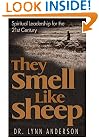 They Smell Like Sheep: Spiritual Leadership for the 21st Century