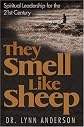 They Smell Like Sheep: Spiritual Leadership for the 21st Century