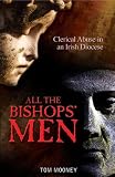 All the Bishops' Men: Clerical Abuse in an Irish Diocese