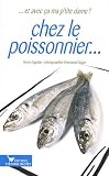 Livres Recette de Poissons et Fruits de mer - Chez le poissonier...