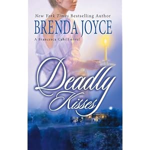 Deadly Kisses (Francesca Cahill Novels) by Brenda Joyce