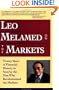 Leo Melamed on The Markets: Twenty Years of Financial History as Seen by the Man Who Revolutionized the Markets
