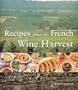 Recipes from the French Wine Harvest