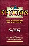 The Key of Kings: How to Determine Your Own Destiny ( The Rich Man's Secret Course Exercise/Workbook)