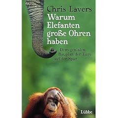 Warum Elefanten gro�e Ohren haben. Dem genialen Bauplan der Tiere auf der Spur.