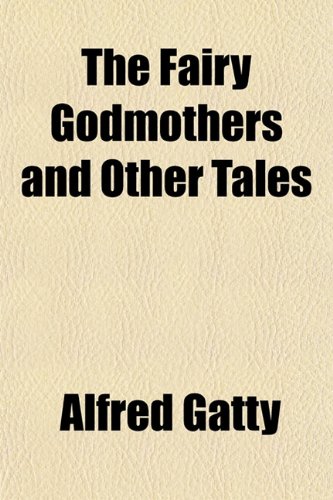 The Fairy Godmothers and Other Tales