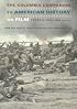 The Columbia Companion to American History on Film: How the Movies Have Portrayed the American Past