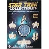 Star Trek Collectibles : Classic Series, Next Generation, Deep Space Nine, Voyager Value Guide