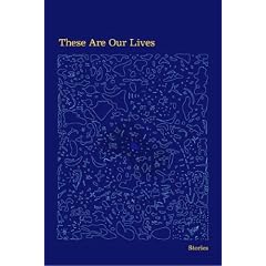 These Are Our Lives: Stories