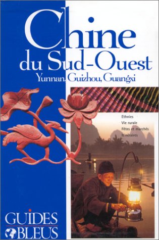 City Travel Guides Discounted  Used : Chine du Sud-Ouest - Yunnan, Guizhou, Guangxi