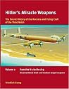 HITLER'S MIRACLE WEAPONS: The Secret history of the Rockets and Flying Crafts of the Third Reich Volume 2 - From the V-1 to the A-9; Unconventional short- and medium-range weapons