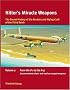 HITLER'S MIRACLE WEAPONS: The Secret history of the Rockets and Flying Crafts of the Third Reich Volume 2 - From the V-1 to the A-9; Unconventional short- ... weapons (Hitler's Miracle Weapons)