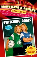 Switching Goals (Mary-Kate & Ashley Starring in)