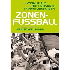 Zonenfu�ball: Von Wismut Aue bis Rotes Banner Trinwillershagen
