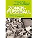 Zonenfu�ball: Von Wismut Aue bis Rotes Banner Trinwillershagen