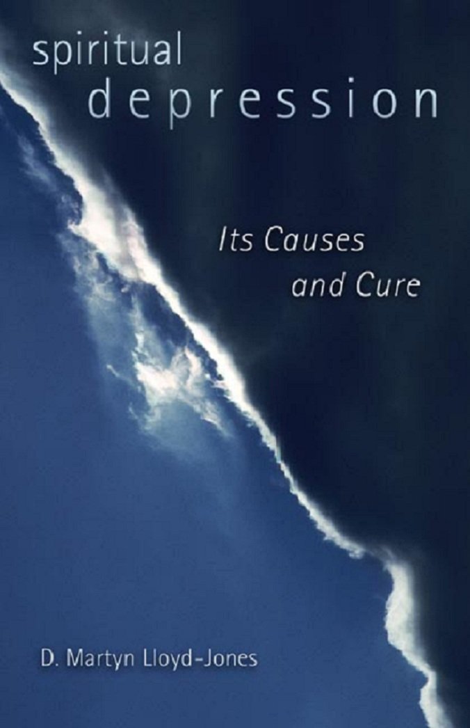 Spiritual Depression: Its Causes and Its Cure: David Martyn Lloyd ... Spiritual Depression: Its Causes and Its Cure: David Martyn Lloyd ...