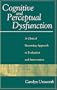 Cognitive and Perceptual Dysfunction: A Clinical Reasoning Approach to Evaluation and Intervention