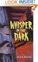 Whisper in the Dark