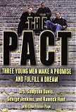 The Pact: Three Young Men Make a Promise and Fulfill a Dream