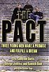 The Pact: Three Young Men Make a Promise and Fulfill a Dream
