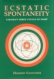 Ecstatic Spontaneity: Saraha's Three Cycles of Doha (Nanzan Studies in Asian Religions, Vol 4)